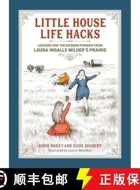 【3-4周达】Little House Life Hacks: Lessons for the Modern Pioneer from Laura Ingalls Wilder's Prairie [9780762481996]