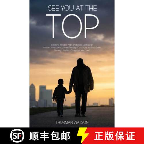 【3-4周达】See You at the Top: Breaking Invisible Walls and Glass Ceilings An African American's Jour... [9798256104191]