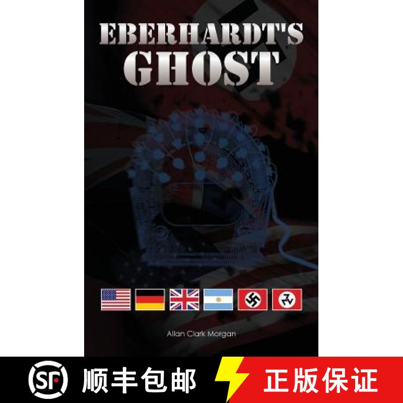 【3-4周达】Eberhardt's Ghost: Nazi machinations aimed at producing a super race continue. Karl Eberha... [9780983703228]