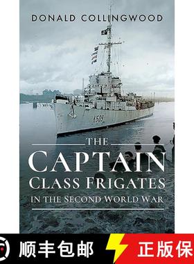 【3-4周达】The Captain Class Frigates in the Second World War [9781526782236]