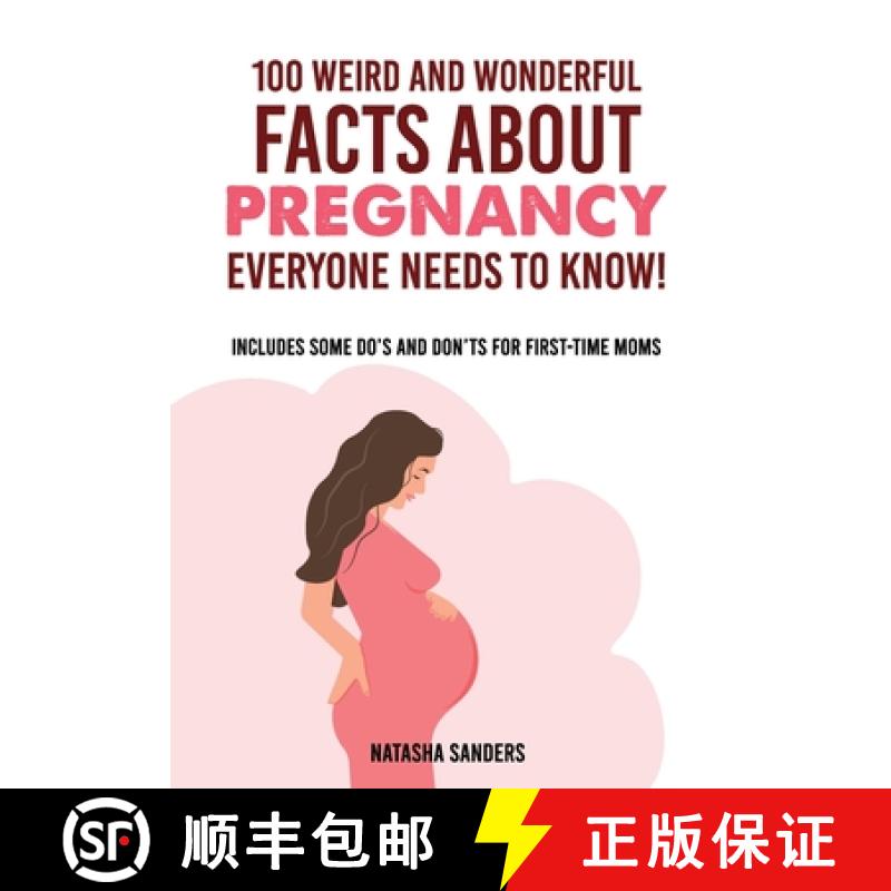 【3-4周达】100 weird & wonderful facts about pregnancy everyone needs to know!: Includes some do's an... [9781915217028]