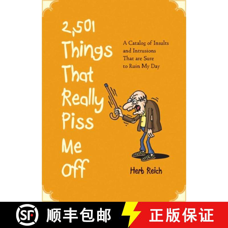 【3-4周达】2,501 Things That Really Piss Me Off: A Catalog of Insults and Intrusions That Are Sure to... [9781616085728]