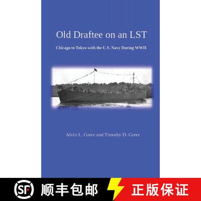 【3-4周达】Old Draftee on an LST: Chicago to Tokyo with the U.S. Navy During WWII [9798988429302]