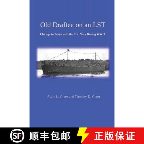 【3-4周达】Old Draftee on an LST: Chicago to Tokyo with the U.S. Navy During WWII [9798988429302]
