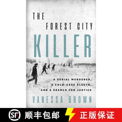 【3-4周达】The Forest City Killer: A Serial Murderer, a Cold-Case Sleuth, and a Search for Justice (N... [9781770415034]