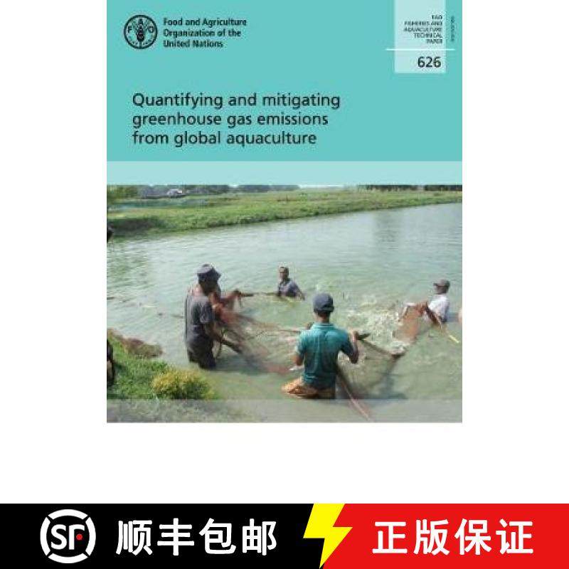 【3-4周达】Quantifying and mitigating Greenhouse Gas emissions from global aquaculture [9789251319925]