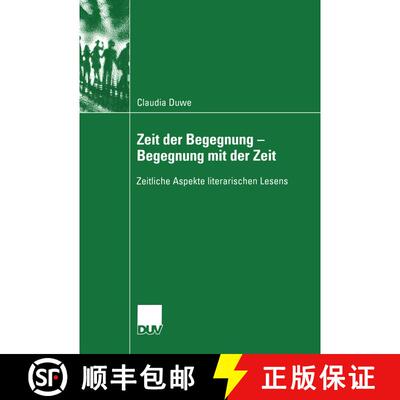 【3-4周达】Zeit Der Begegnung -- Begegnung Mit Der Zeit: Zeitliche Aspekte Literarischen Lesens [9783824445790]
