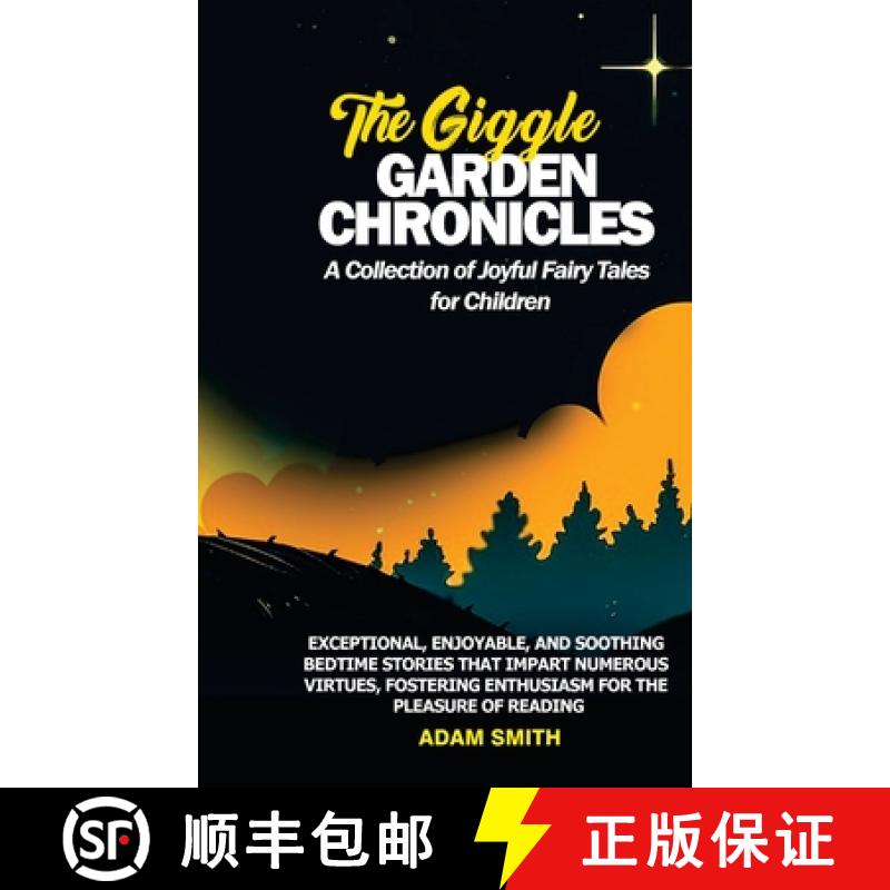 【3-4周达】THE GIGGLE GARDEN CHRONICLES A Collection of Joyful Fairy Tales for Children: Exceptional,... [9798869028037]