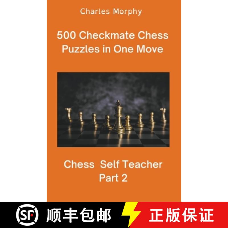 【3-4周达】500 Checkmate Chess Puzzles in One Move, Part 2 [9798201942229]