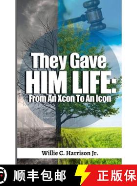 预订 They Gave Him Life: From An Xcon To An Icon [9781735242996]