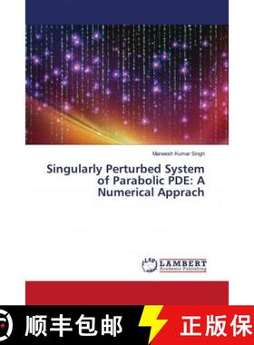 预订 Singularly Perturbed System of Parabolic PDE: A Numerical Apprach [9786202787017]