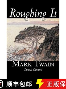 【3-4周达】Roughing It by Mark Twain, Fiction, Classics [9781598184457]