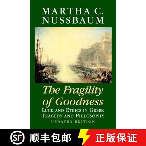 【3-4周达】The Fragility of Goodness: Luck and Ethics in Greek Tragedy and Philosophy [9780521794725]