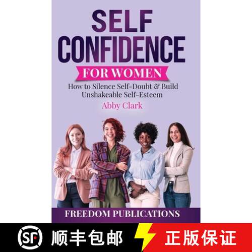 【3-4周达】Self Confidence for Women: How to Silence Self-Doubt & Build Unshakeable Self-Esteem [9781068421884]