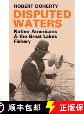 【3-4周达】Disputed Waters: Native Americans and the Great Lakes Fishery [9780813152066]