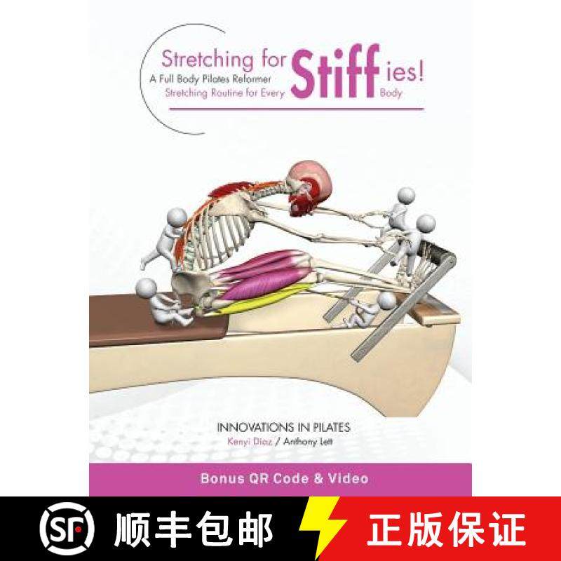 预订 Stretching for Stiffies: A Full Body Pilates Reformer Stretching Routine for Every Body [9780977509980]