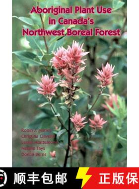 【3-4周达】Aboriginal Plant Use in Canada's Northwest Boreal Forest [9780660198699]
