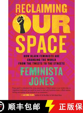 【3-4周达】Reclaiming Our Space: How Black Feminists Are Changing the World from the Tweets to the St... [9780807055373]