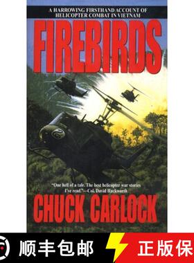 【3-4周达】Firebirds: A Harrowing Firsthand Account of Helicopter Combat in Vietnam [9780553577051]