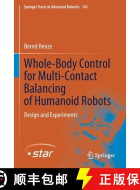 【3-4周达】Whole-Body Control for Multi-Contact Balancing of Humanoid Robots : Design and Experiments [9783030872144]