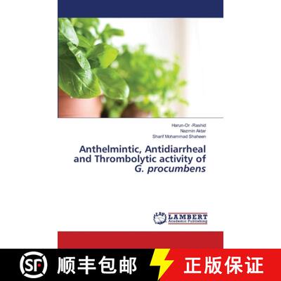 预订 Anthelmintic, Antidiarrheal and Thrombolytic activity of G. procumbens [9786203198454]
