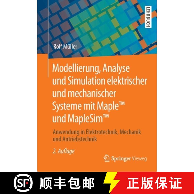 【3-4周达】Modellierung, Analyse und Simulation elektrischer und mechanischer Systeme mit Maple (TM) ... [9783658291303]