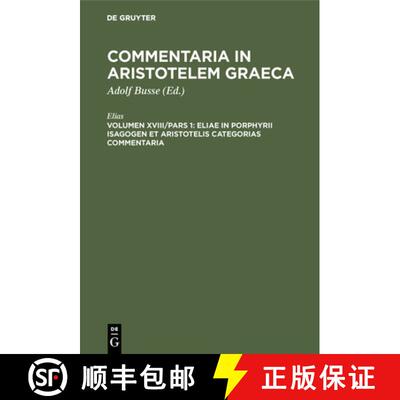 【3-4周达】Eliae in Porphyrii Isagogen et Aristotelis Categorias commentaria [9783111211824]