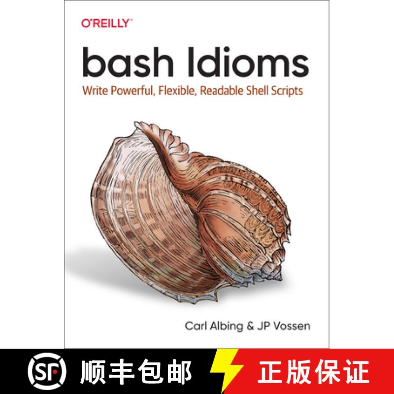 【3-4周达】Bash Idioms: Write Powerful, Flexible, Readable Shell Scripts [9781492094753]