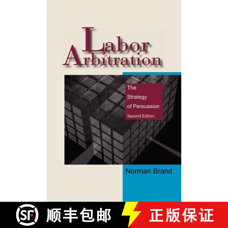 【4周达】Labor Arbitration: The Strategy of Persuasion [9780977813407]