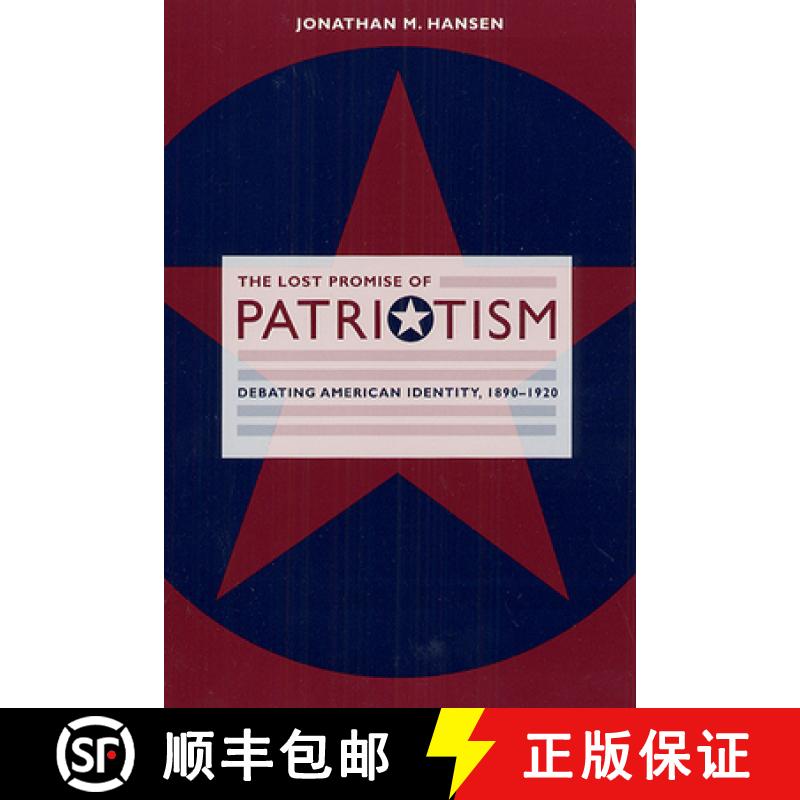 预订 The Lost Promise of Patriotism: Debating American Identity, 1890-1920 [9780226315843]