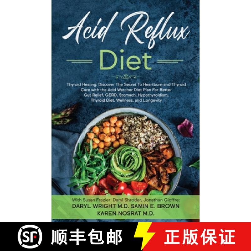 【3-4周达】Acid Reflux Diet: Thyroid Healing: Discover The Secret To Heartburn and Thyroid Cure with ... [9781913710095]