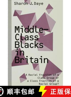 【3-4周达】精装 Middle-Class Blacks in Britain : A Racial Fraction of a Class Group or a Class Fracti... [9780333529584]