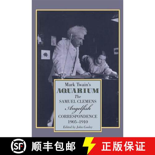 【3-4周达】精装 Mark Twain`s Aquarium – The Samuel Clemens–Angelfish Correspondence, 1905–1910 [9780820355856]