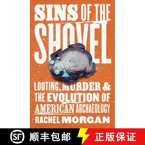【3-4周达】精装 Sins of the Shovel: Looting, Murder, and the Evolution of American Archaeology [9780226822389]