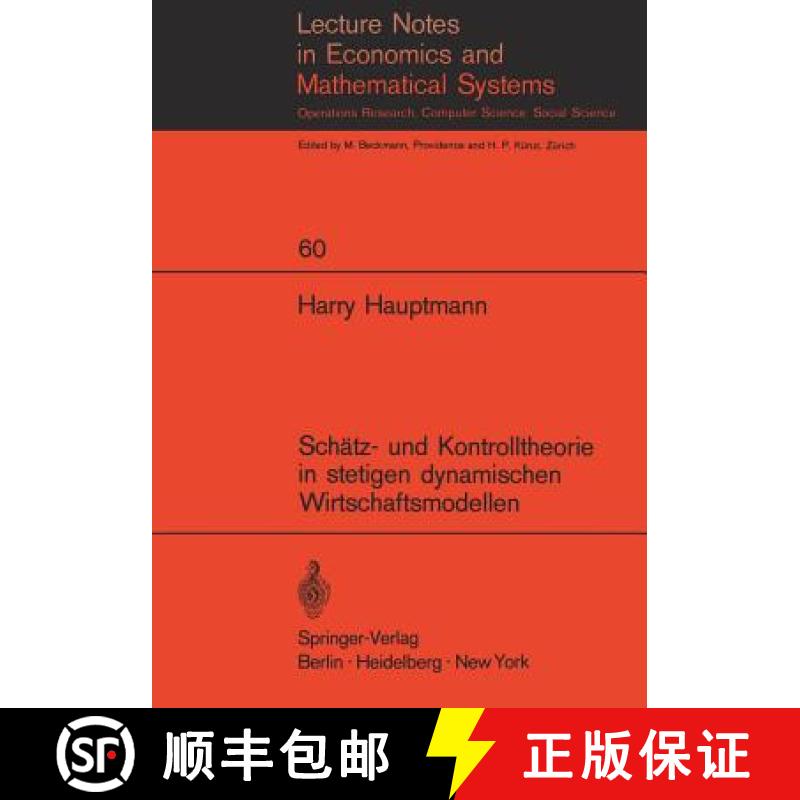 【4周达】Schätz- Und Kontrolltheorie in Stetigen Dynamischen Wirtschaftsmodellen Mit System- Und Beo... [9783540056959]