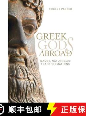 预订 Greek Gods Abroad, Volume 72: Names, Natures, and Transformations (First Edition) [9780520293946]