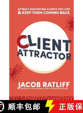 预订 Client Attractor: Attract High-Paying Clients You Love & Keep Them Coming Back [9798985334807]