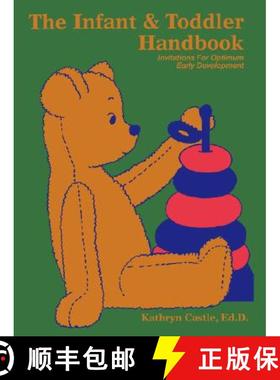 预订 The Infant & Toddler Handbook: Invitations for Optimum Early Development [9780893340384]