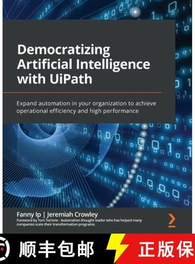 预订 Democratizing Artificial Intelligence with UiPath: Expand automation in your organization to ach... [9781801817653]