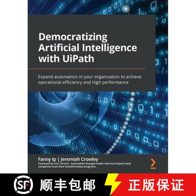 预订 Democratizing Artificial Intelligence with UiPath: Expand automation in your organization to ach... [9781801817653]