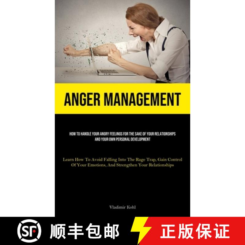 【3-4周达】Anger Management: How To Handle Your Angry Feelings For The Sake Of Your Relationships And... [9781837879861]