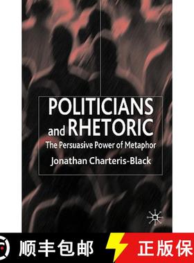 【3-4周达】Politicians and Rhetoric: The Persuasive Power of Metaphor [9780230019812]