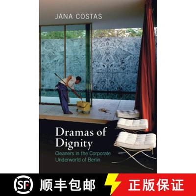 【3-4周达】Dramas of Dignity: Cleaners in the Corporate Underworld of Berlin [9781108475846]