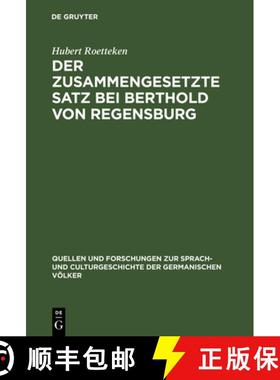 【3-4周达】Der Zusammengesetzte Satz Bei Berthold Von Regensburg : Ein Beitrag Zur Mittelhochdeutsche... [9783111251806]