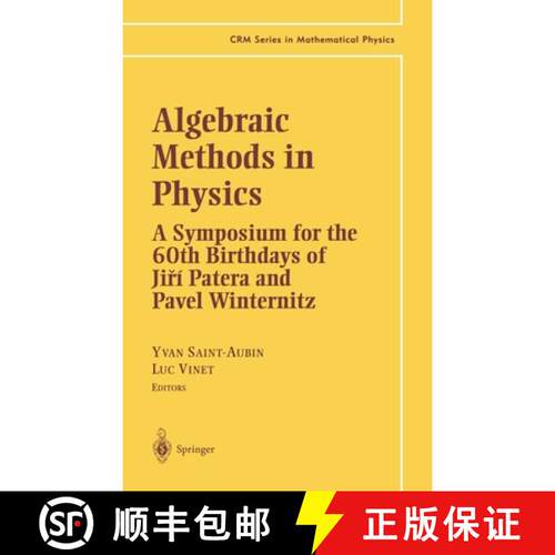 【3-4周达】精装 Algebraic Methods in Physics : A Symposium for the 60th Birthdays of Ji?í Patera and... [9780387951256]