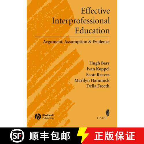 【3-4周达】精装 Effective Interprofessional Education - Argument, Assumption And Evidence (Promoting ... [9781405116541]
