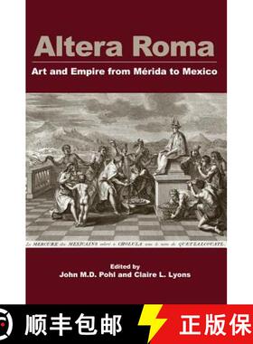 【3-4周达】Altera Roma : Art and Empire from Merida to Mexico [9781938770012]