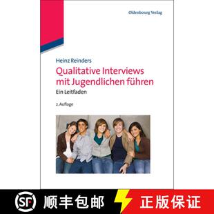 【3-4周达】Qualitative Interviews mit Jugendlichen führen – Ein Leitfaden [9783486715903]