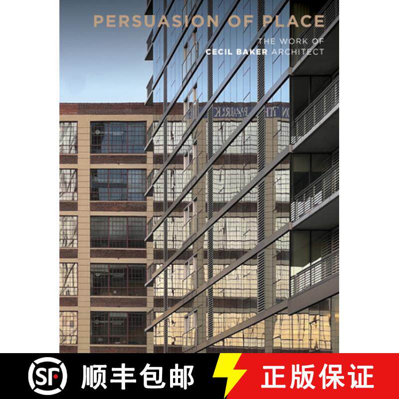Persuasion of Place: The Work of Cecil Baker Architect [9781964490083]