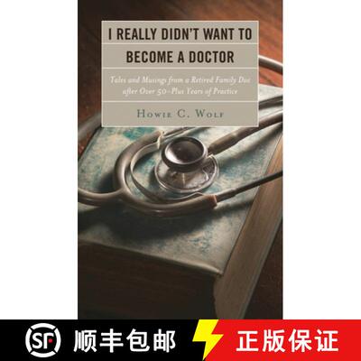 【3-4周达】I Really Didn't Want to Become a Doctor : Tales and Musings from a Family Doc Retired Afte... [9780761869627]